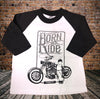 BORN 2 RIDE 3/4 SLEEVE